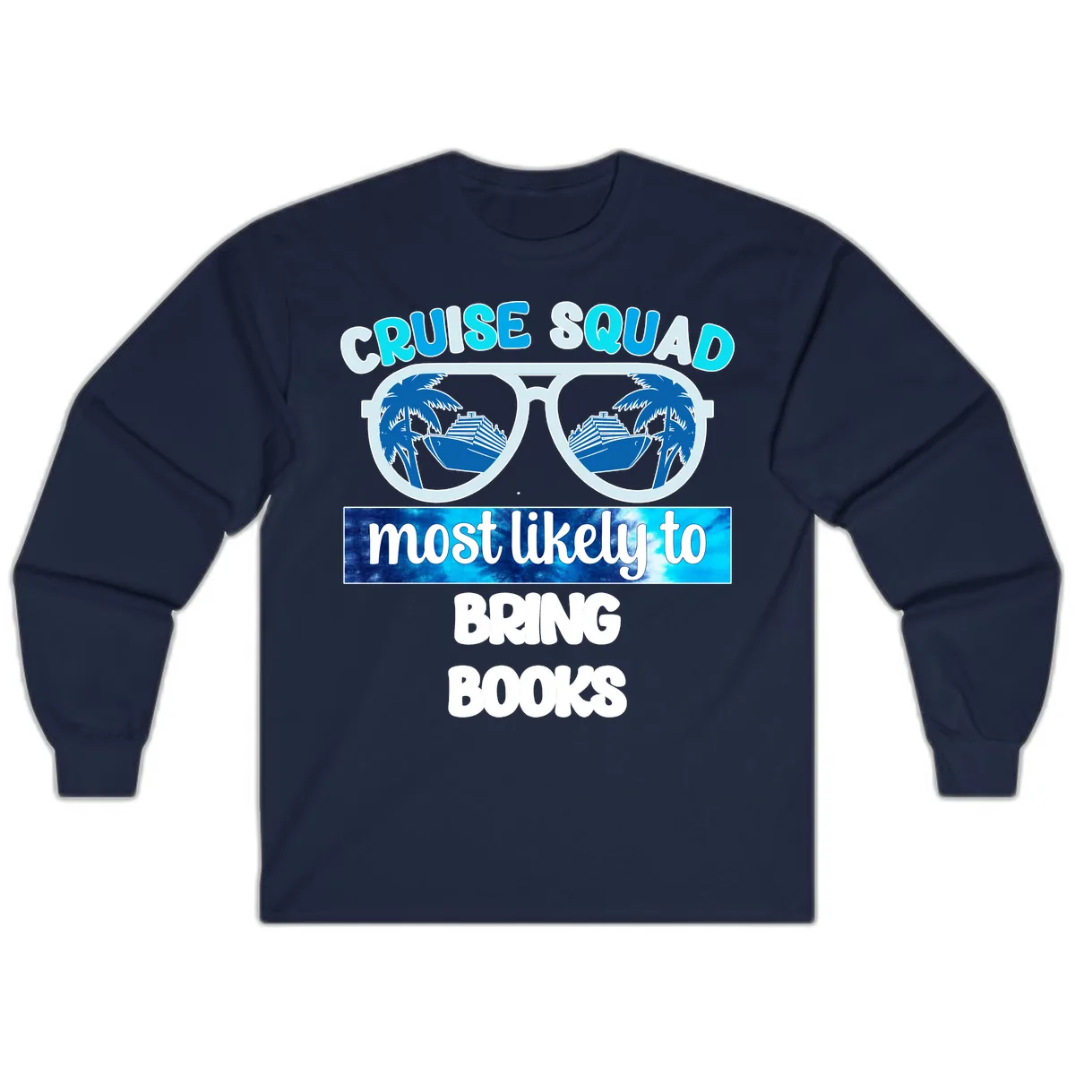Cruise Squad Most Likely to Bring Books Long Sleeve in Navy