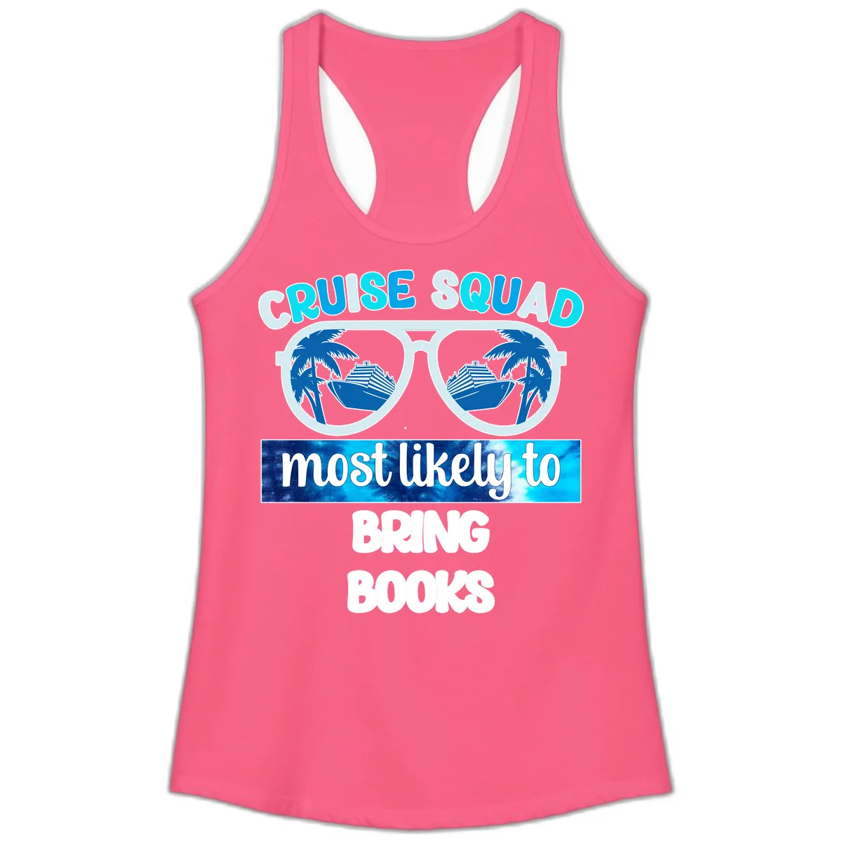Cruise Squad Most Likely to Bring Books Ladies Tank in Solid Hot Pink