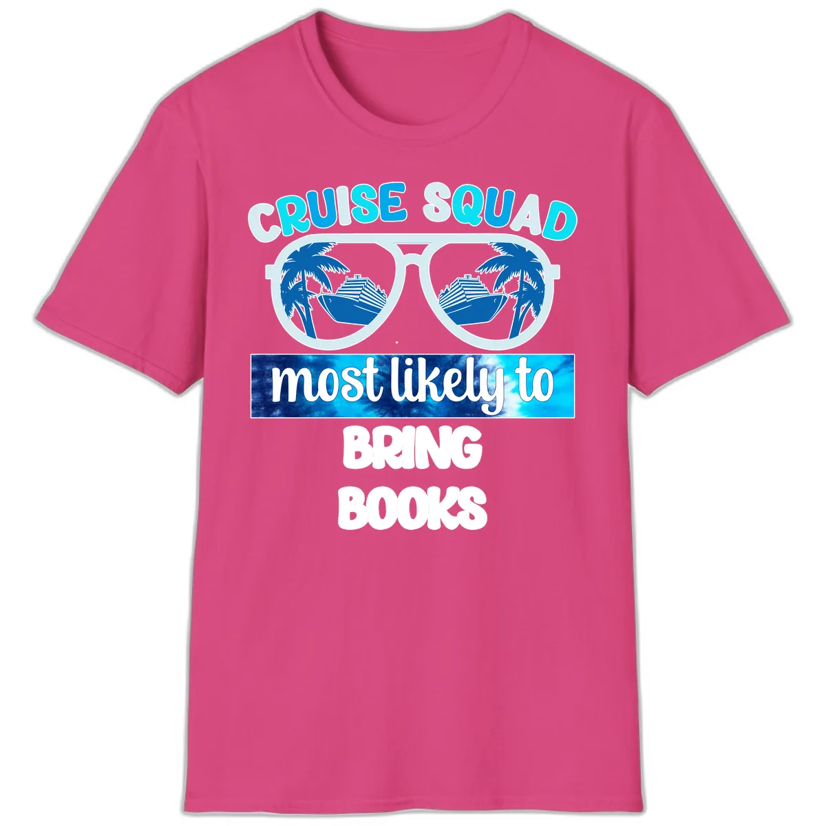 Cruise Squad Most Likely to Bring Books T-Shirt in Heliconia