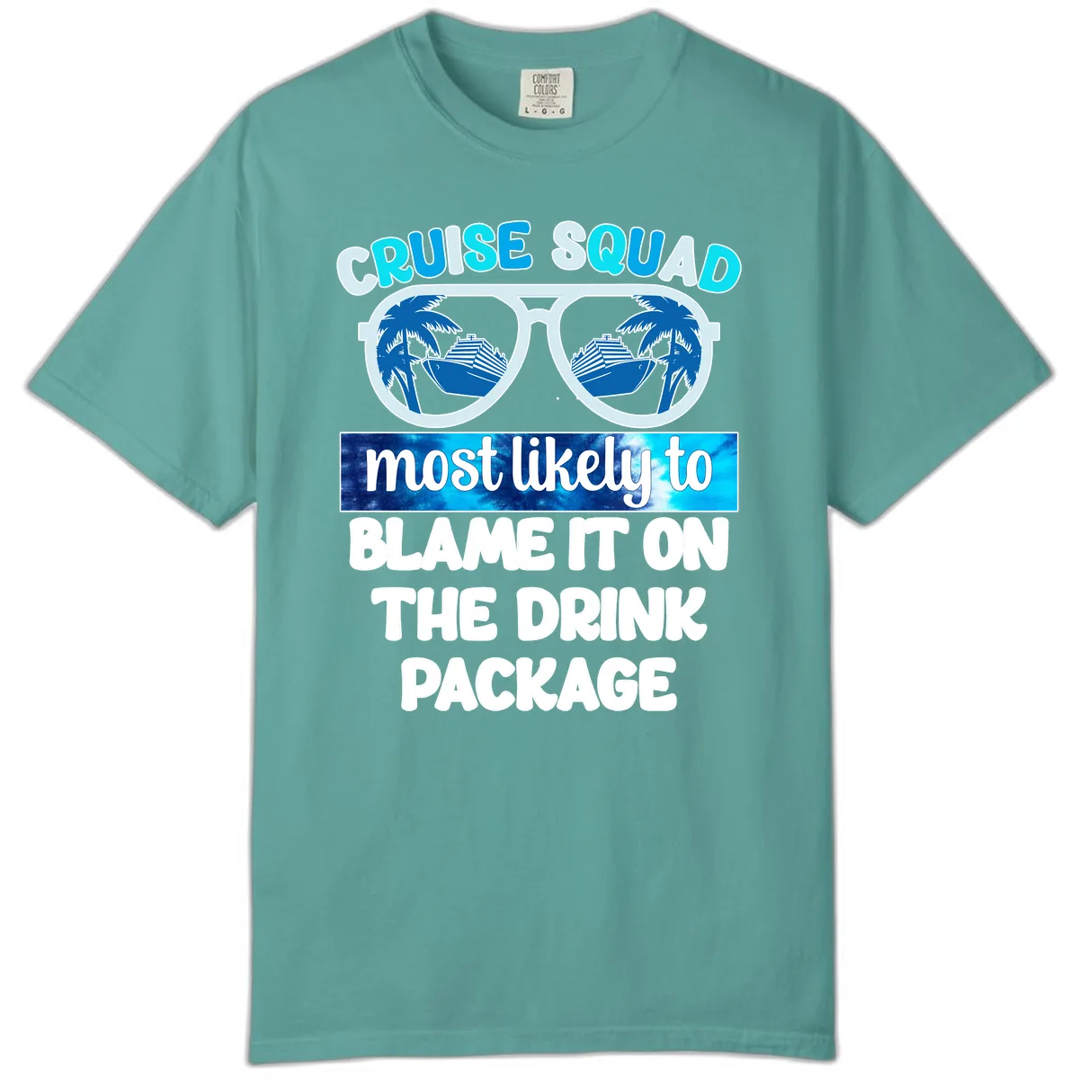 Cruise Squad Blame It On The Drink Package Comfort Color in Seafoam