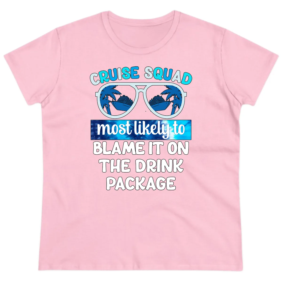 Cruise Squad Blame It On The Drink Package Ladies Tee in Light Pink