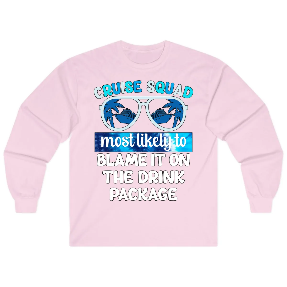 Cruise Squad Blame It On The Drink Package Long Sleeve in Light Pink