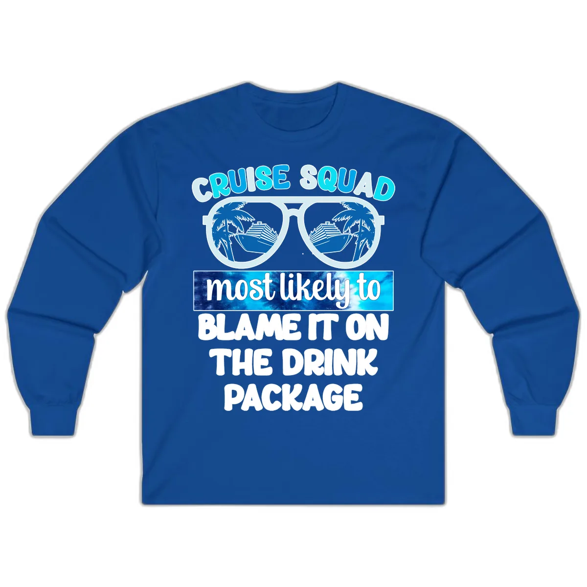 Cruise Squad Blame It On The Drink Package Long Sleeve in Royal