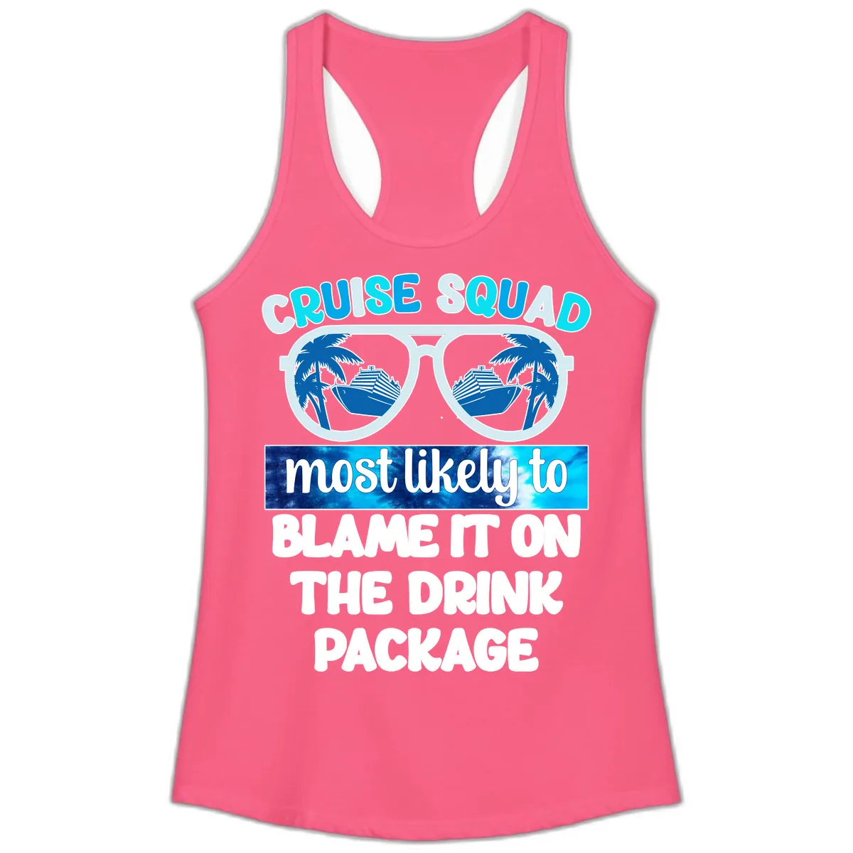 Cruise Squad Blame It On The Drink Package Ladies Tank in Solid Hot Pink