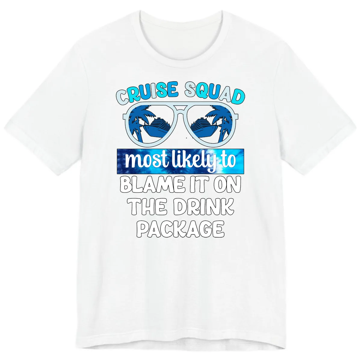 Cruise Squad Blame It On The Drink Package Premium T-Shirt in White