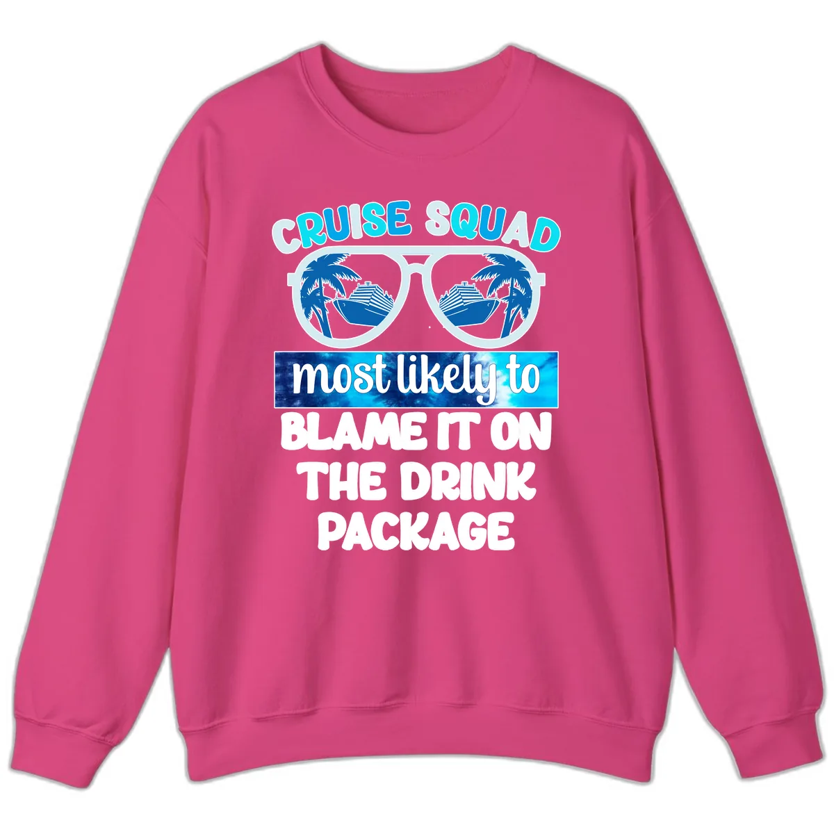 Cruise Squad Blame It On The Drink Package Sweatshirt in Heliconia