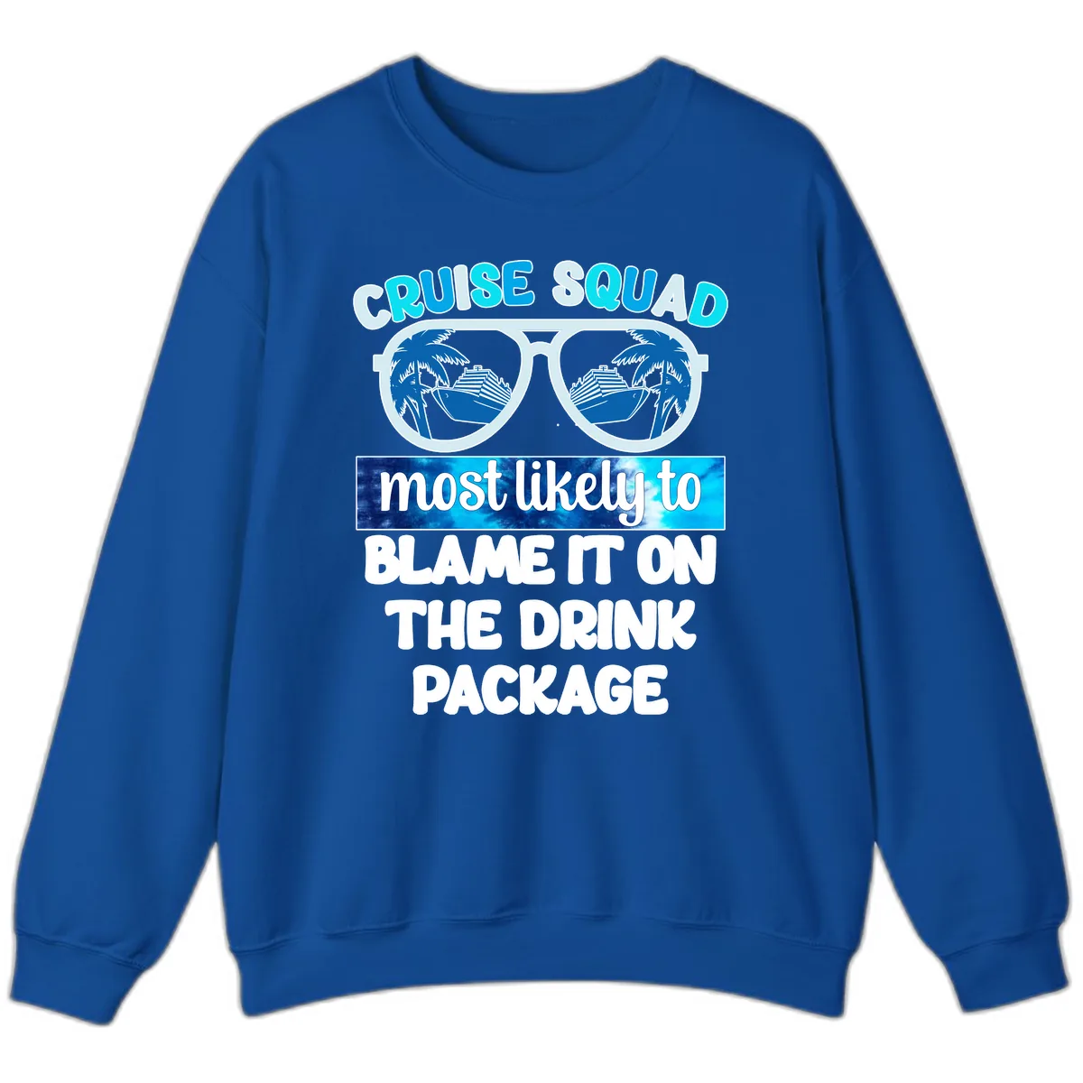 Cruise Squad Blame It On The Drink Package Sweatshirt in Royal