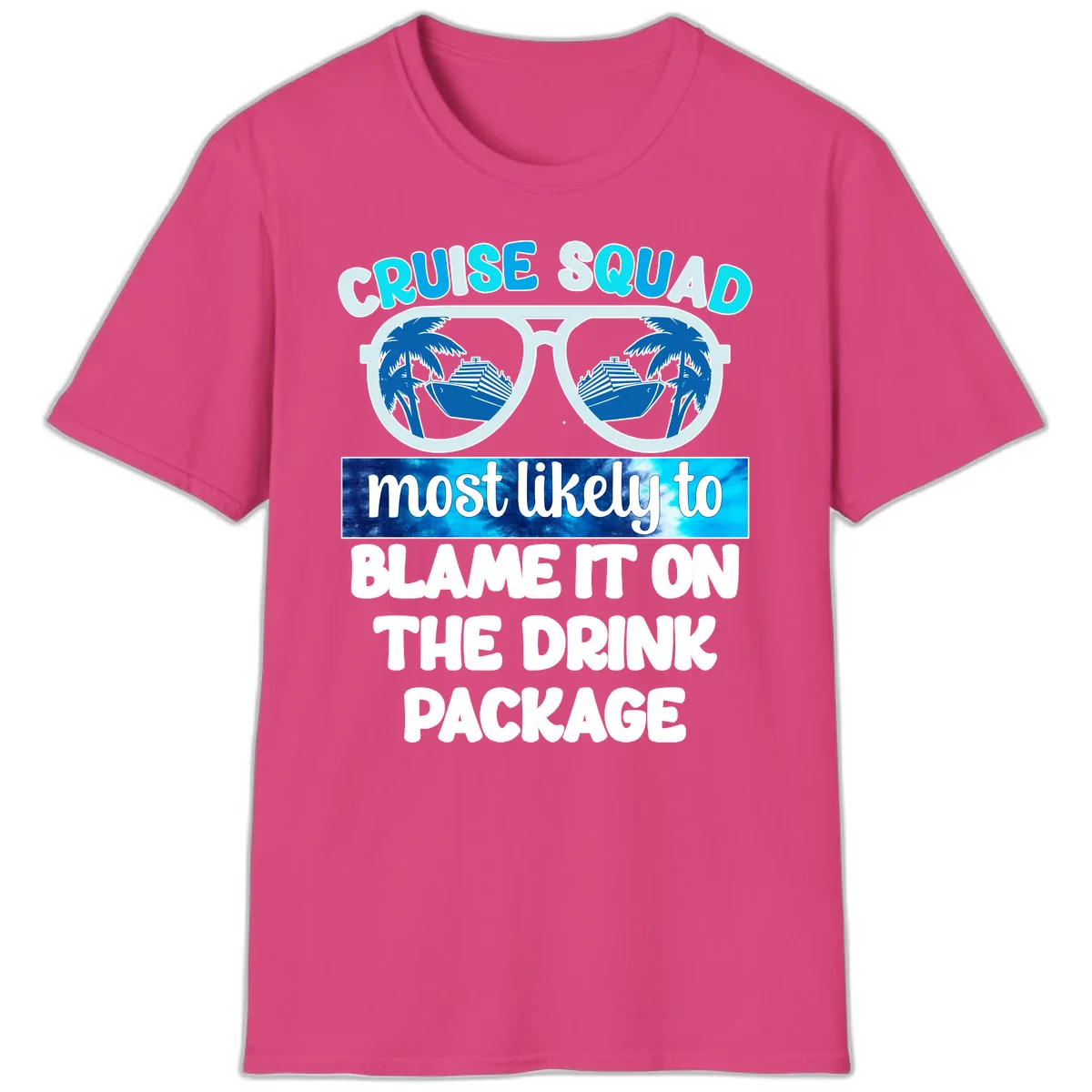 Cruise Squad Blame It On The Drink Package T-Shirt in Heliconia
