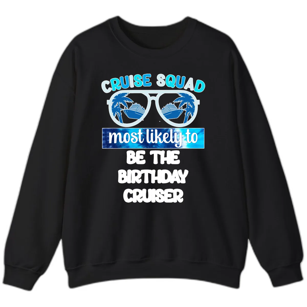 Cruise Squad Birthday Vibes Sweatshirt in Black