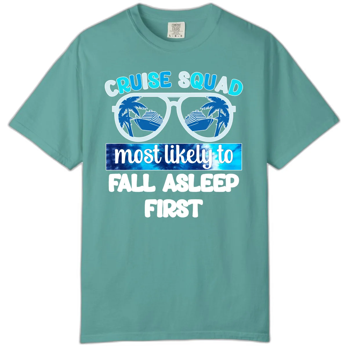 Cruise Squad Most Likely To Fall Asleep First Comfort Color in Seafoam
