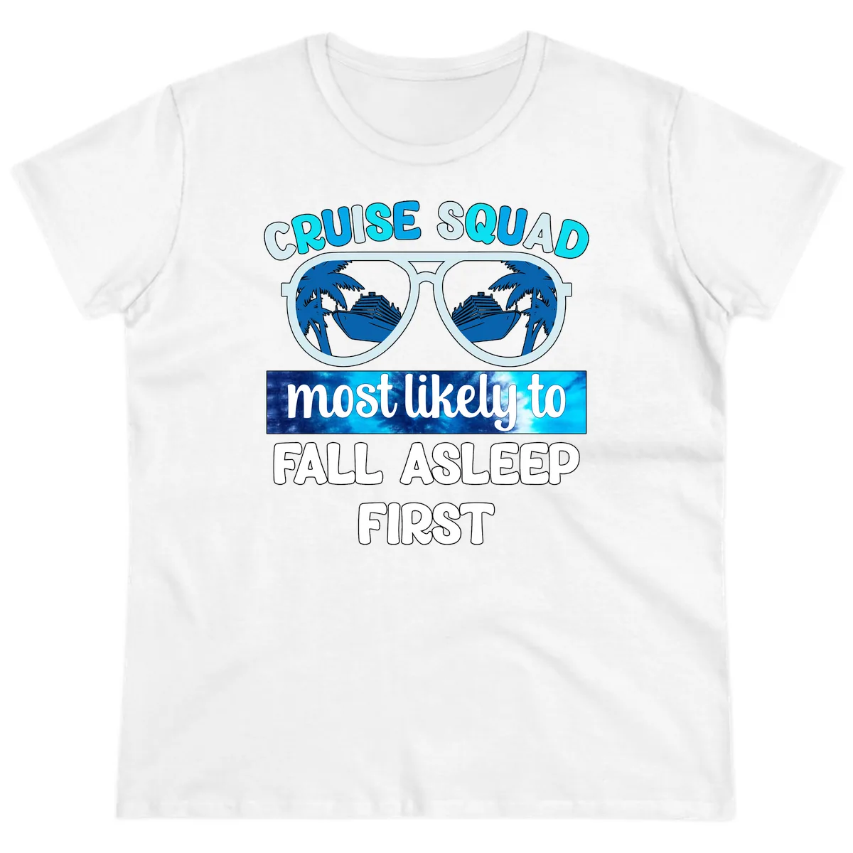 Cruise Squad Most Likely To Fall Asleep First Ladies Tee in White