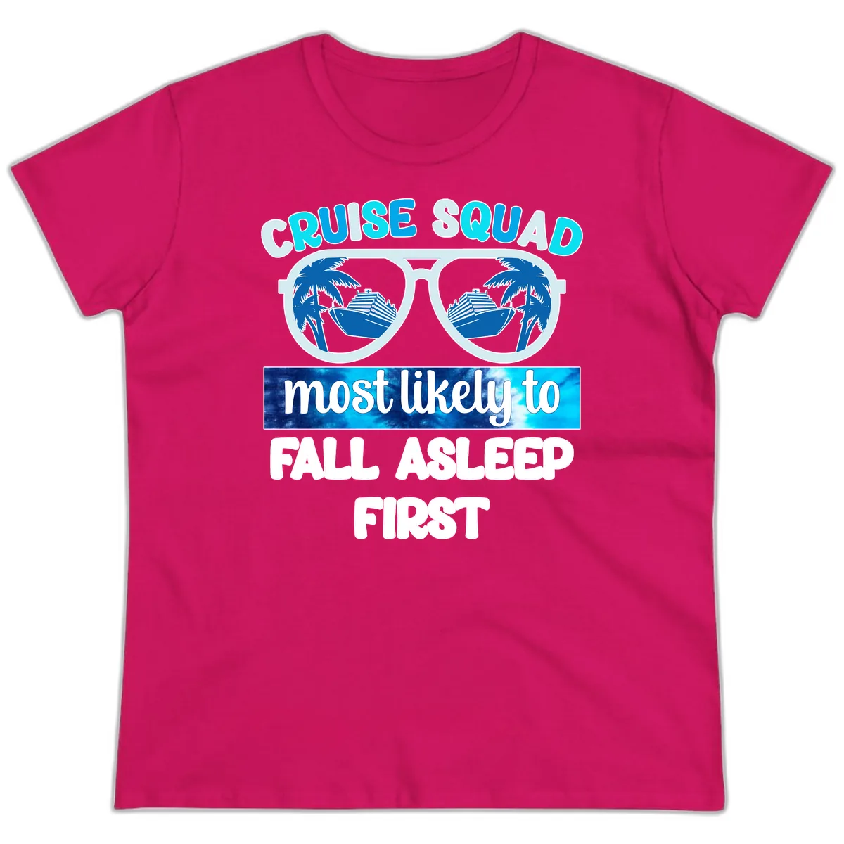 Cruise Squad Most Likely To Fall Asleep First Ladies Tee in Heliconia