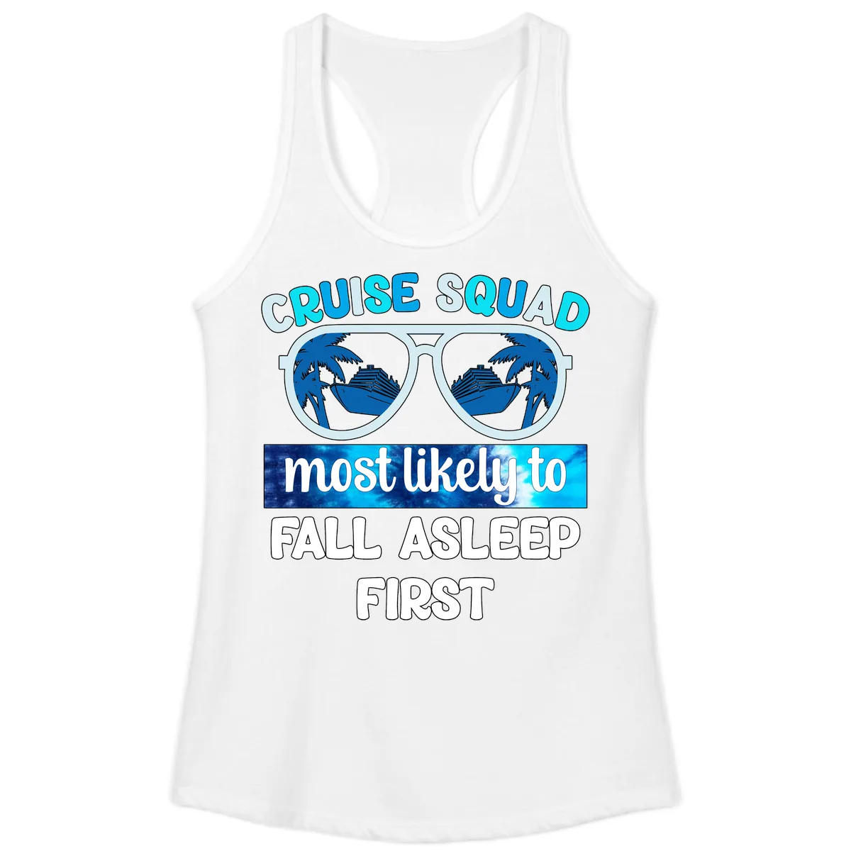 Cruise Squad Most Likely To Fall Asleep First Ladies Tank in White