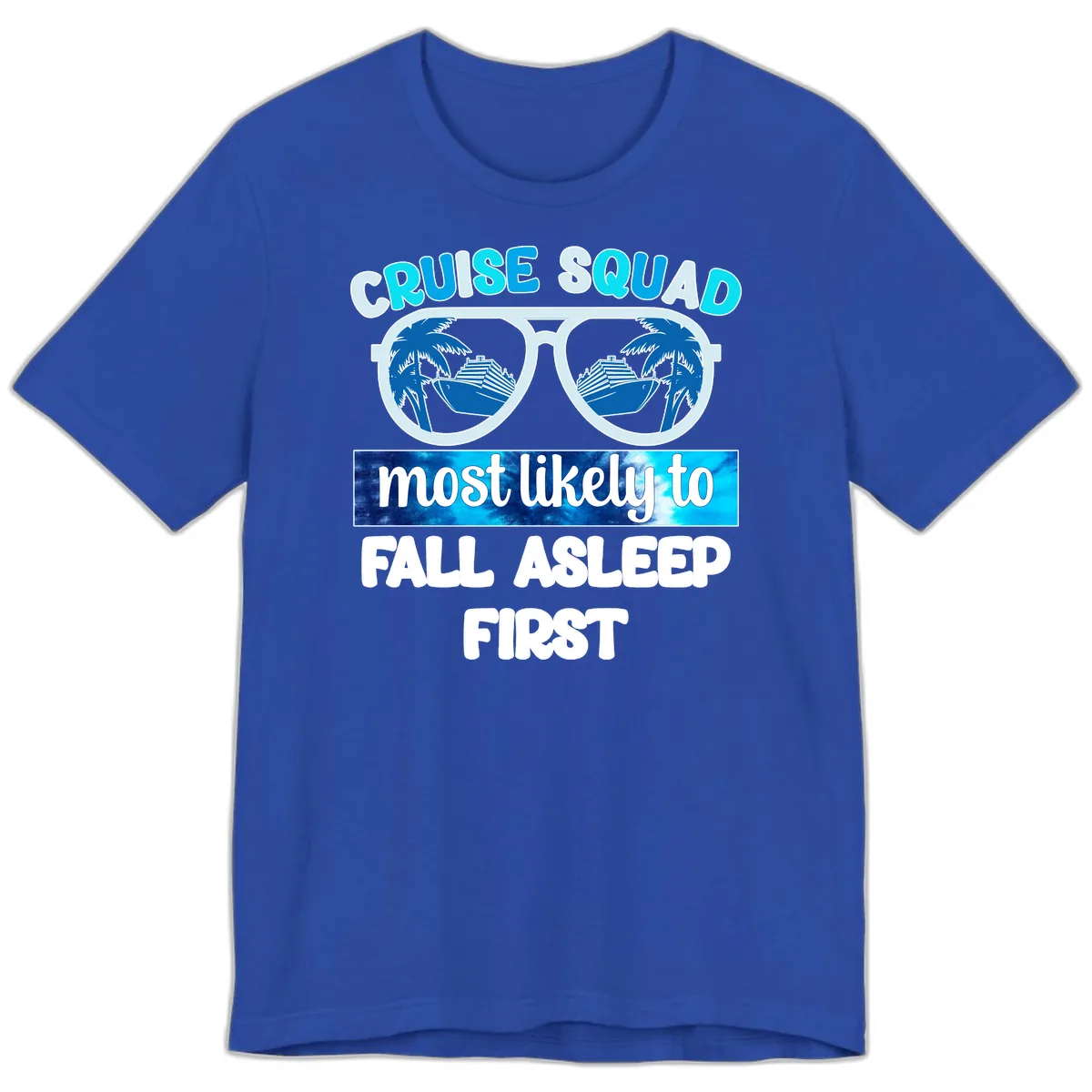 Cruise Squad Most Likely To Fall Asleep First Premium T-Shirt in True Royal