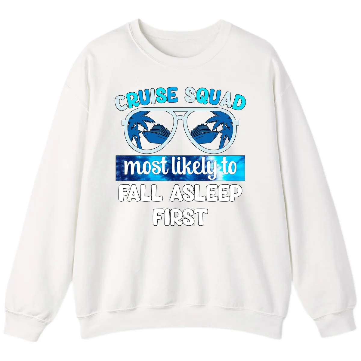 Cruise Squad Most Likely To Fall Asleep First Sweatshirt in White