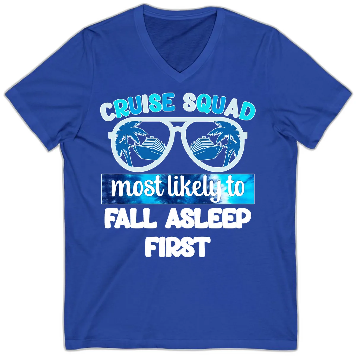Cruise Squad Most Likely To Fall Asleep First V-Neck in True Royal