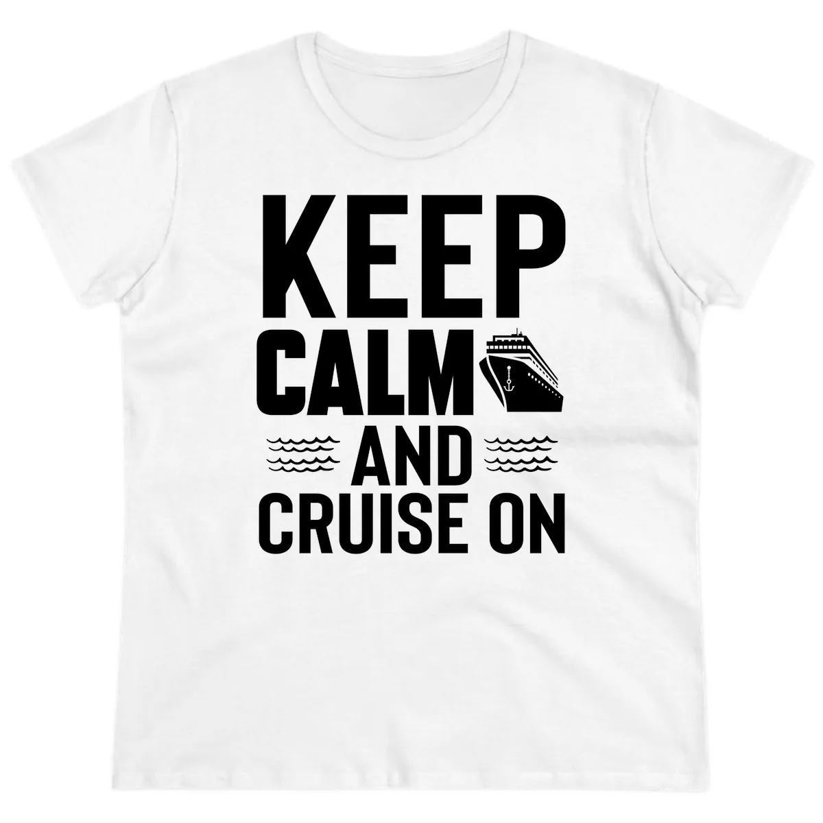 Keep Calm and Cruise On Ladies Tee in White
