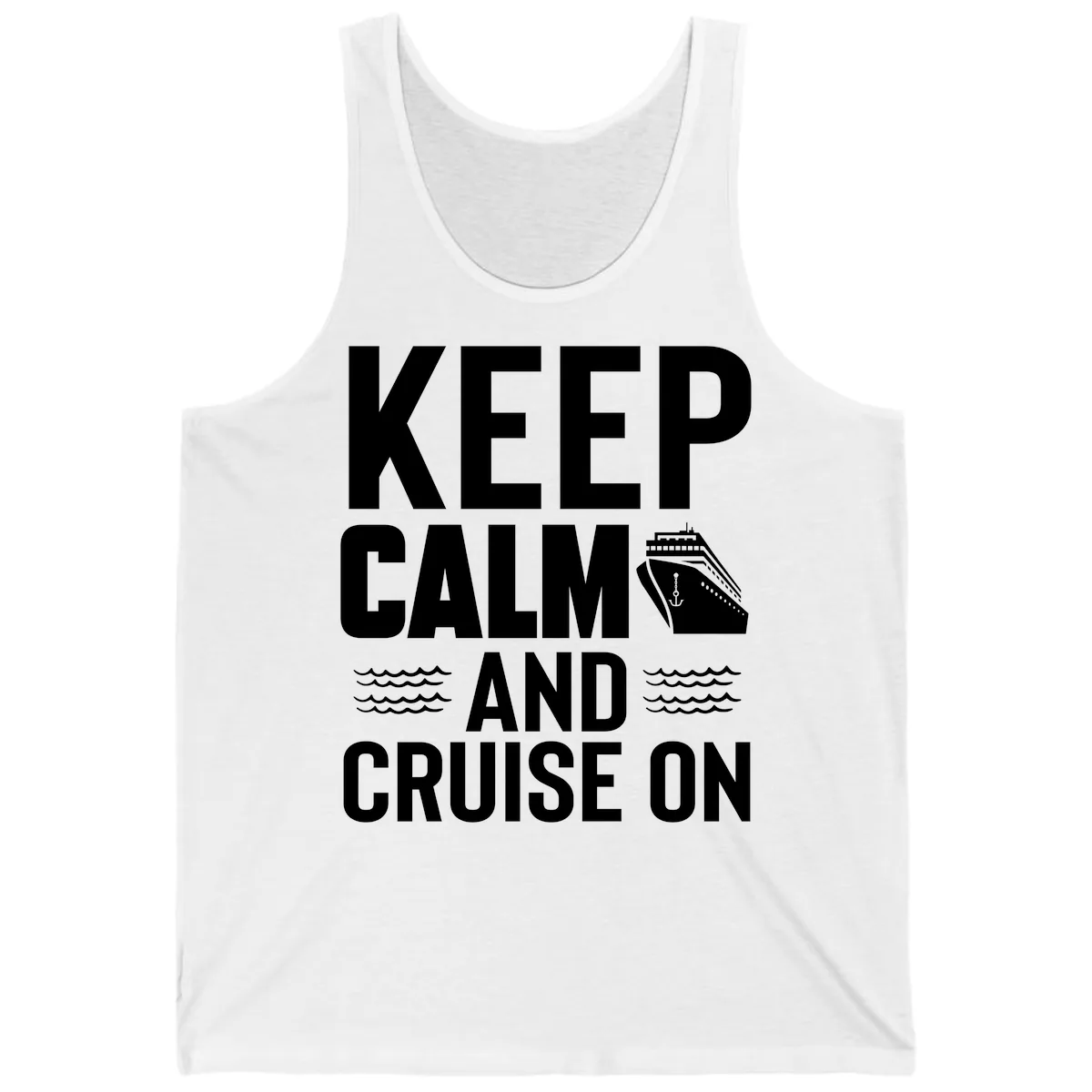 Keep Calm and Cruise On Tank in White