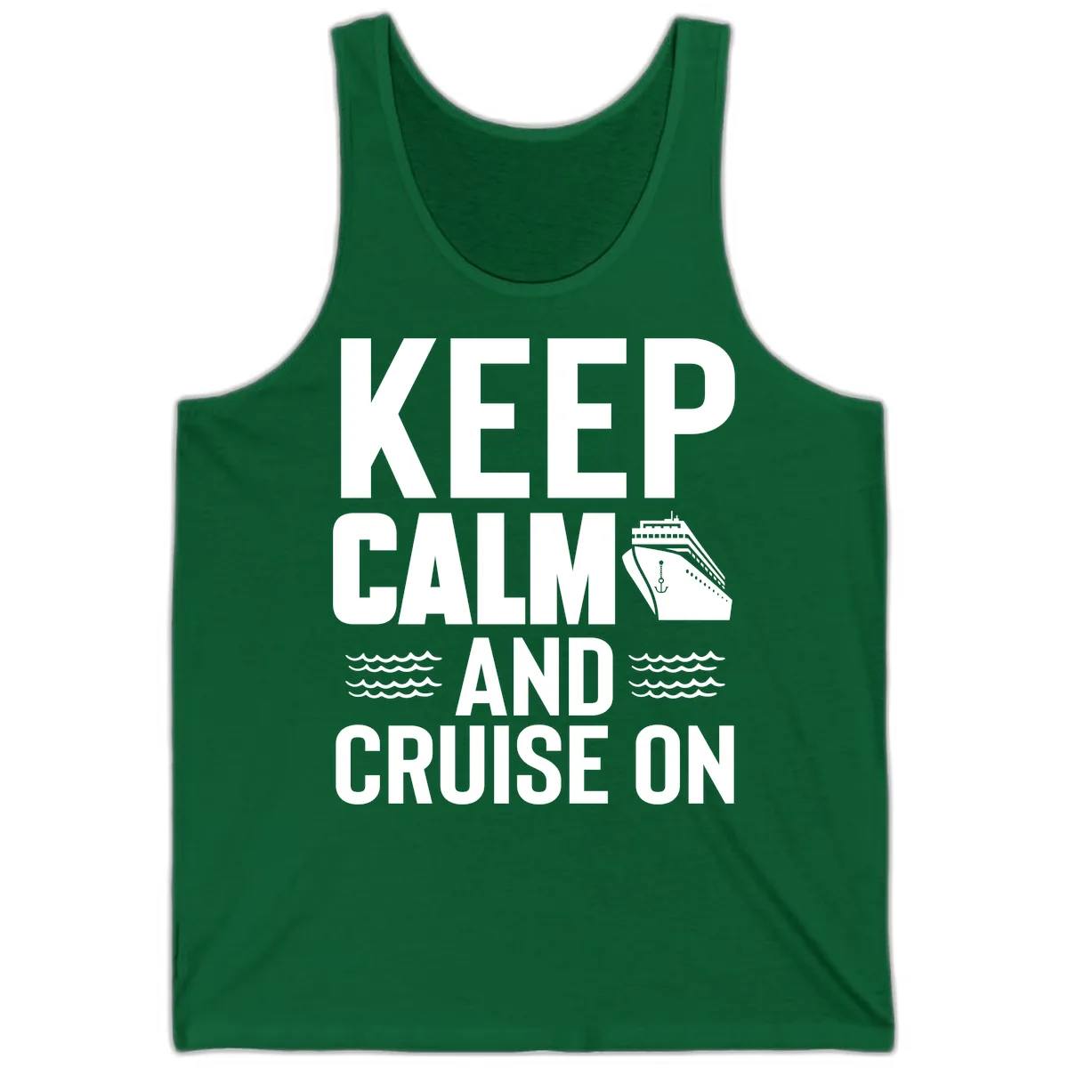 Keep Calm and Cruise On Tank in Kelly