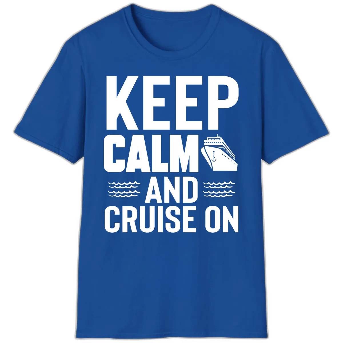 Keep Calm and Cruise On T-Shirt in Royal