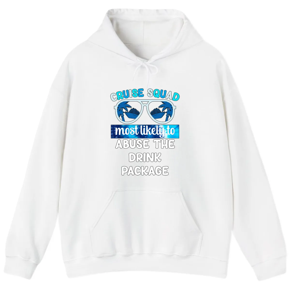 Cruise Squad Most Likely To Abuse The Drink Package Hoodie in White