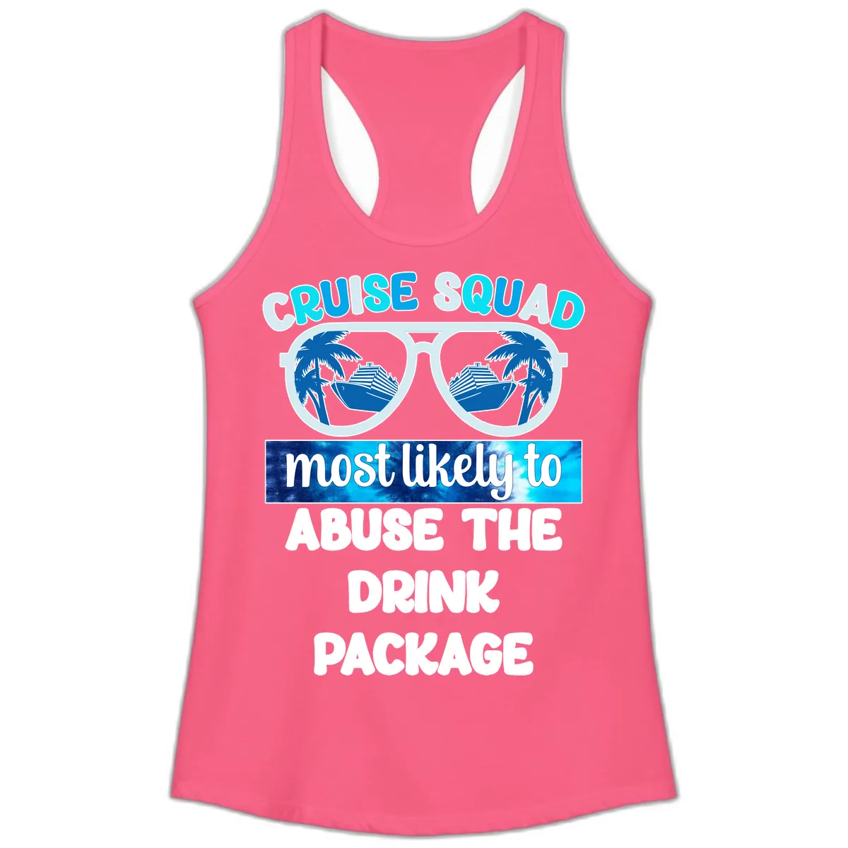 Cruise Squad Most Likely To Abuse The Drink Package Ladies Tank in Solid Hot Pink