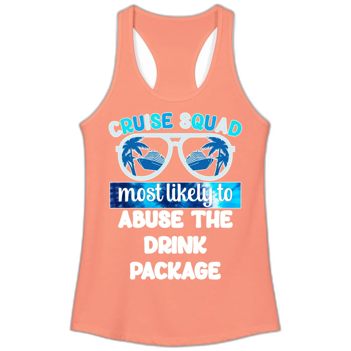 Cruise Squad Most Likely To Abuse The Drink Package Ladies Tank in Solid Light Orange