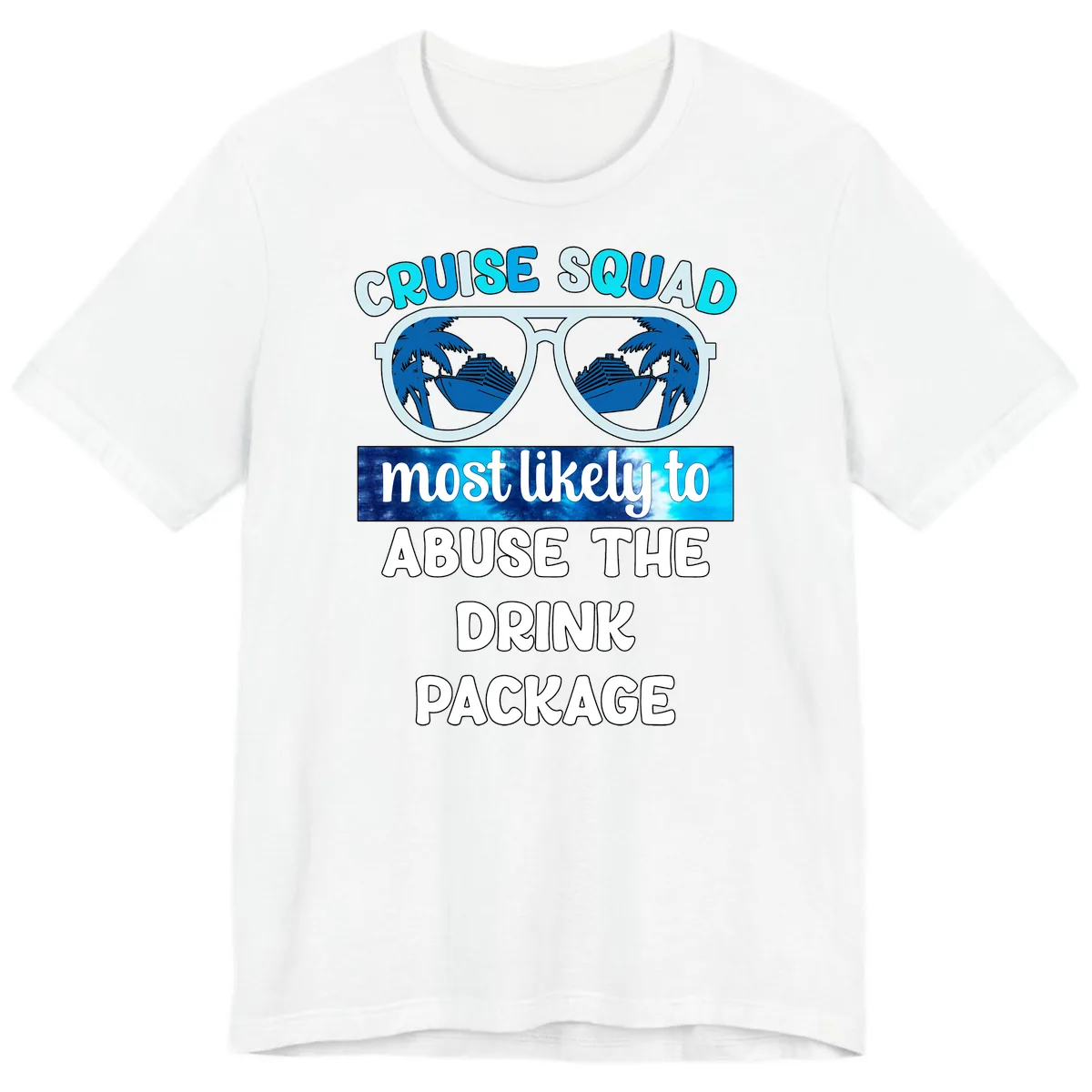 Cruise Squad Most Likely To Abuse The Drink Package Premium T-Shirt in White