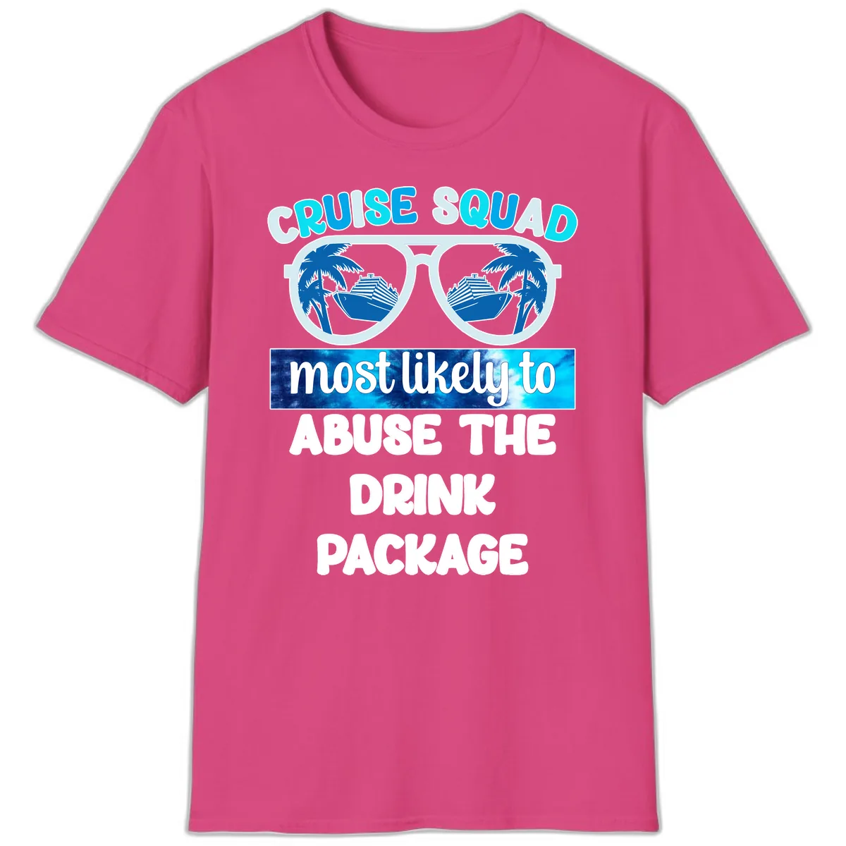 Cruise Squad Most Likely To Abuse The Drink Package T-Shirt in Heliconia