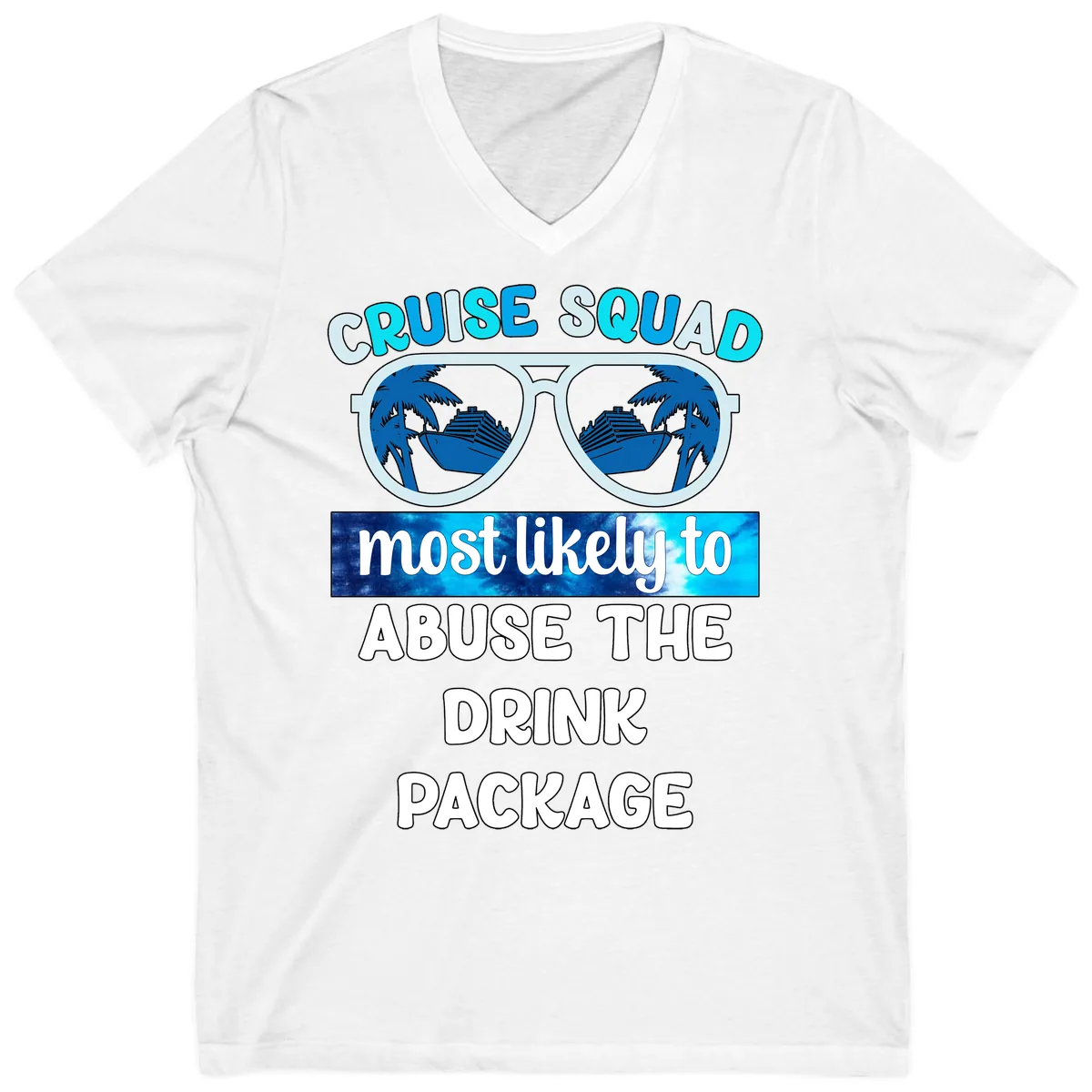 Cruise Squad Most Likely To Abuse The Drink Package V-Neck in White