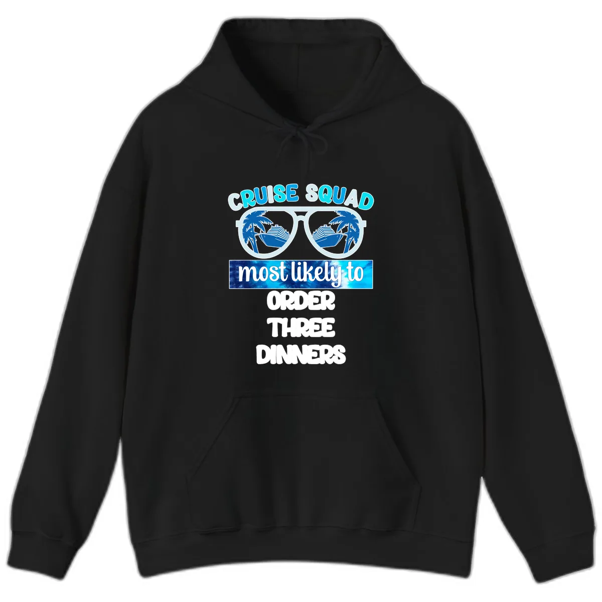 Cruise Squad Most Likely To Order Three Dinners Hoodie in Black