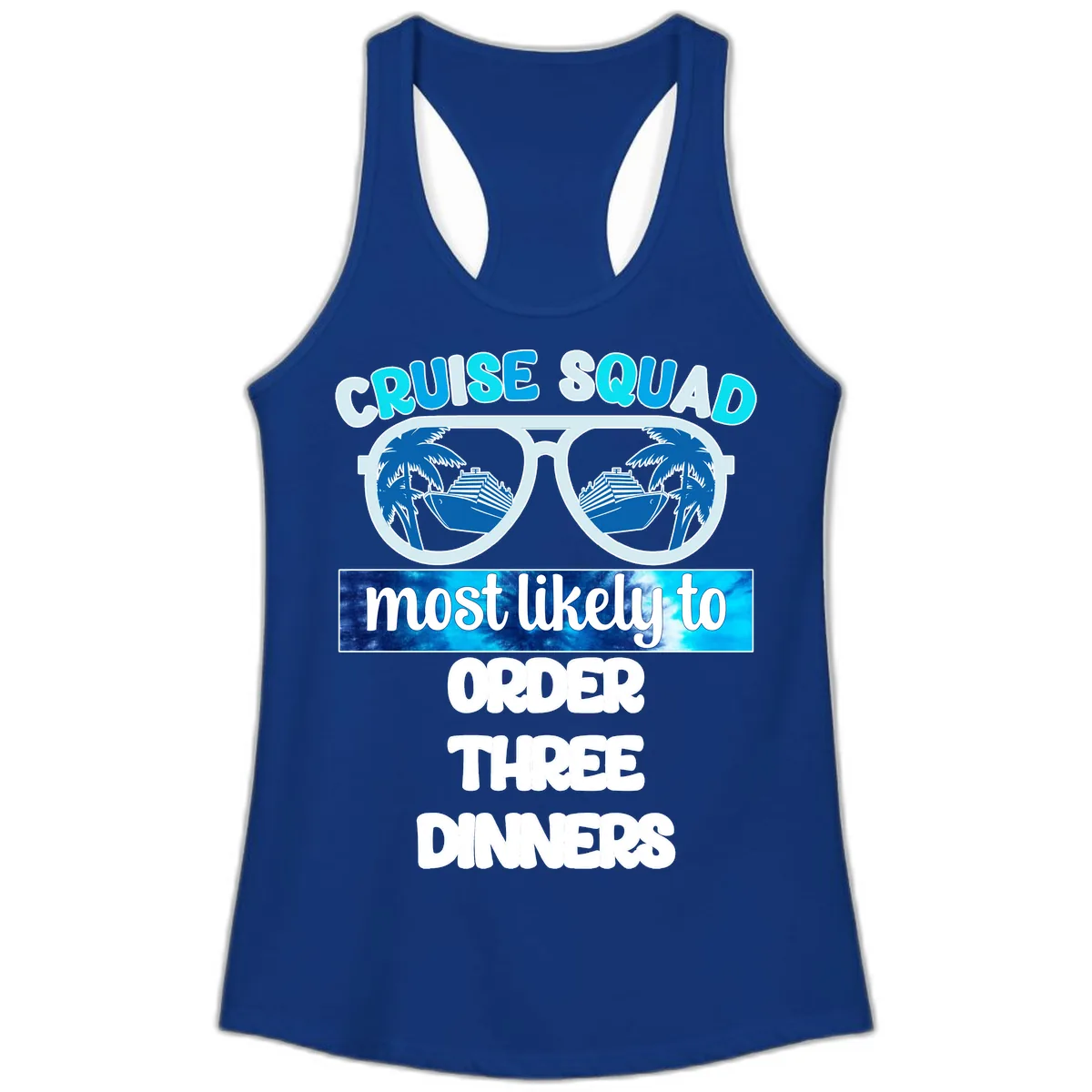 Cruise Squad Most Likely To Order Three Dinners Ladies Tank in Solid Royal