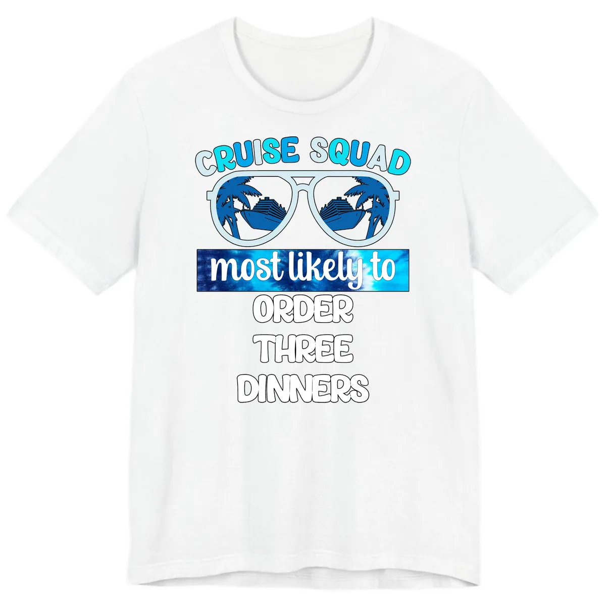 Cruise Squad Most Likely To Order Three Dinners Premium T-Shirt in White