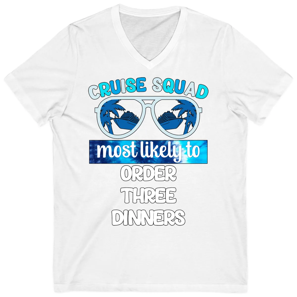 Cruise Squad Most Likely To Order Three Dinners V-Neck in White