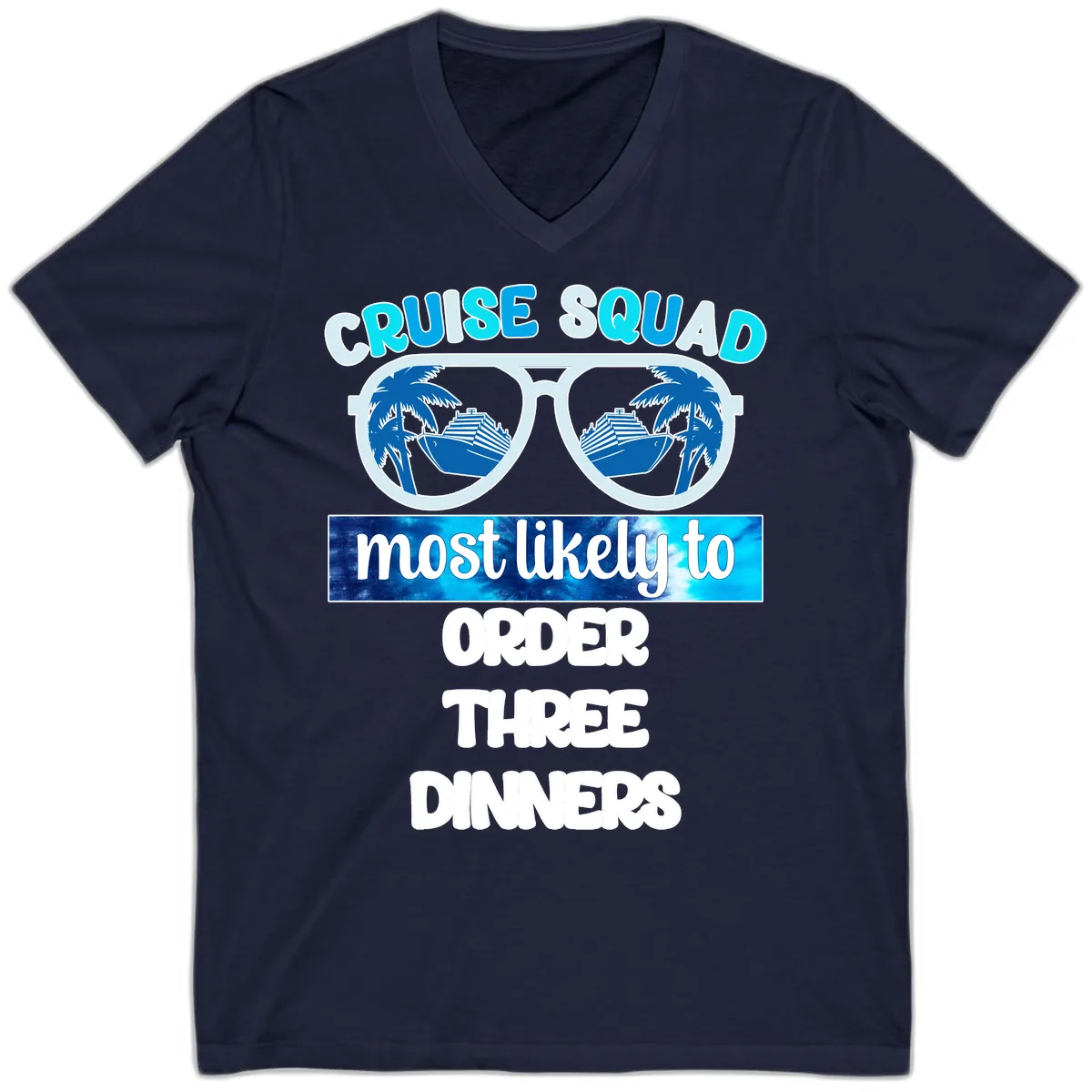 Cruise Squad Most Likely To Order Three Dinners V-Neck in Navy