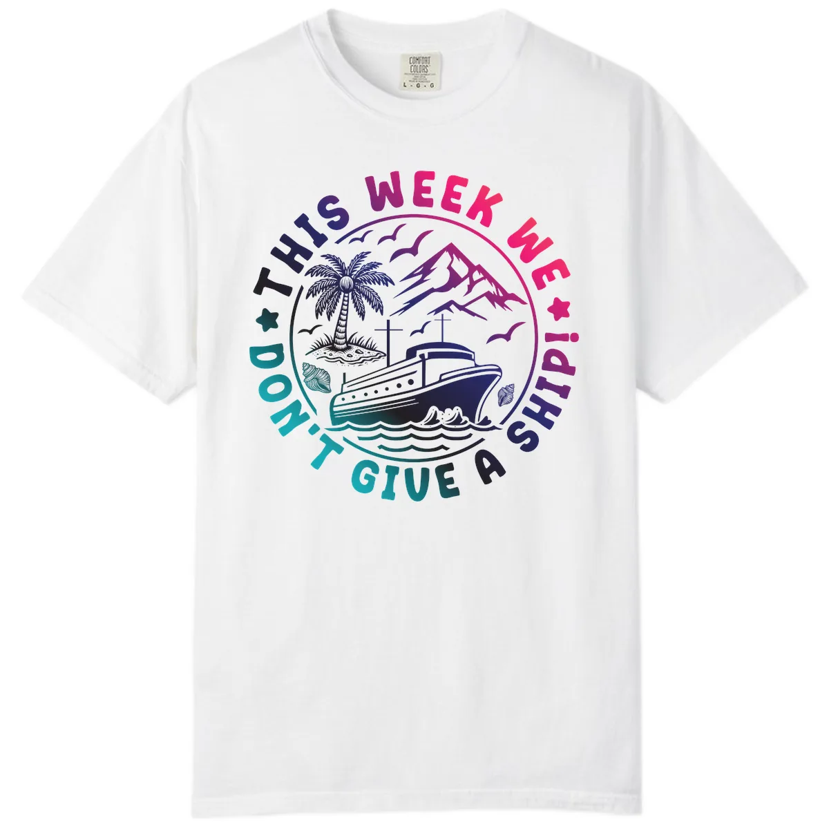 This Week I'm On A Cruise Ship Comfort Color in White