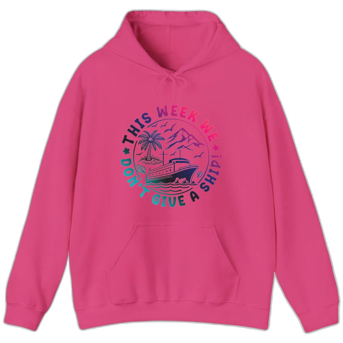 This Week I'm On A Cruise Ship Hoodie in Heliconia