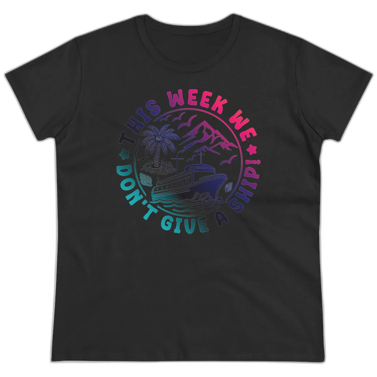 This Week I'm On A Cruise Ship Ladies Tee in Black