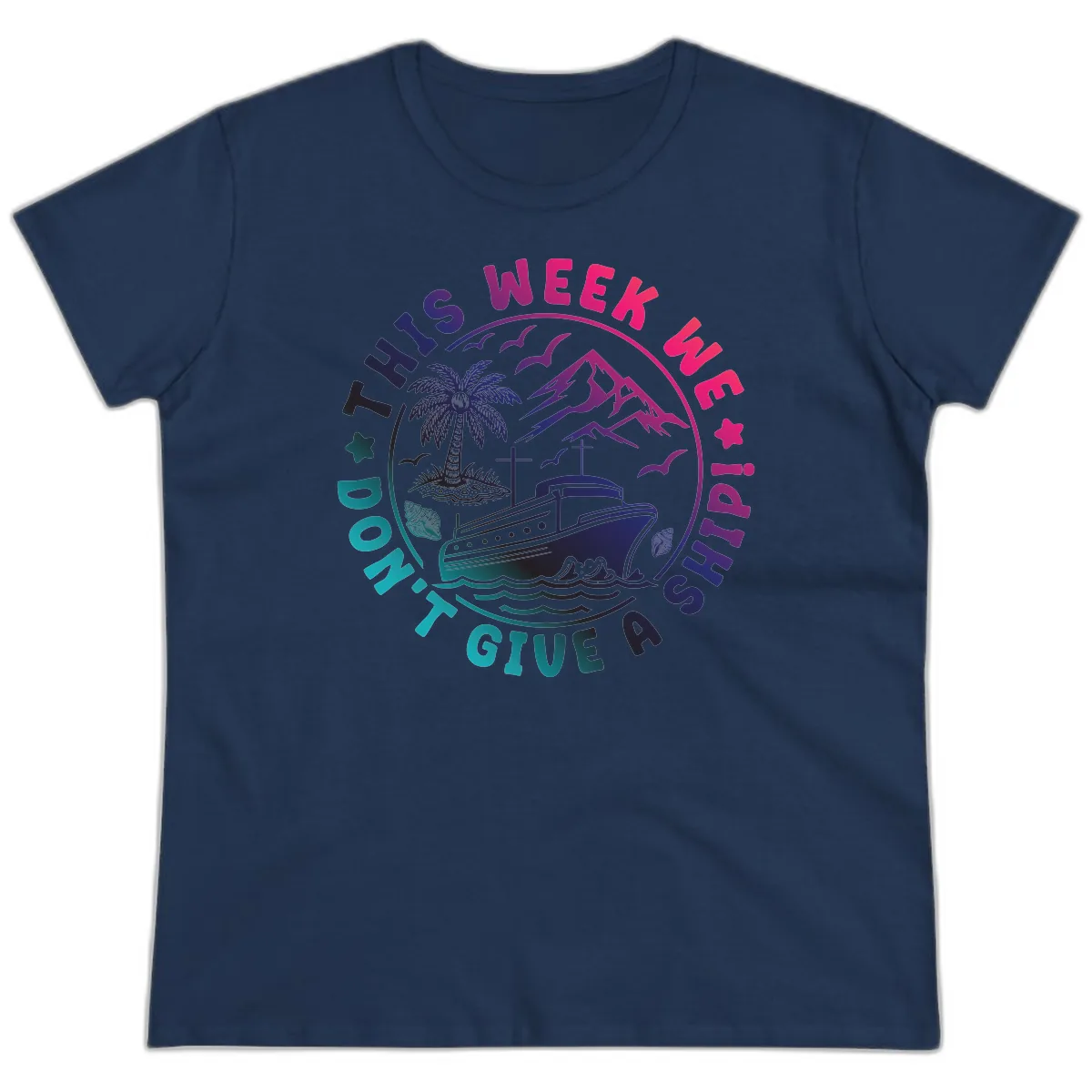 This Week I'm On A Cruise Ship Ladies Tee in Navy