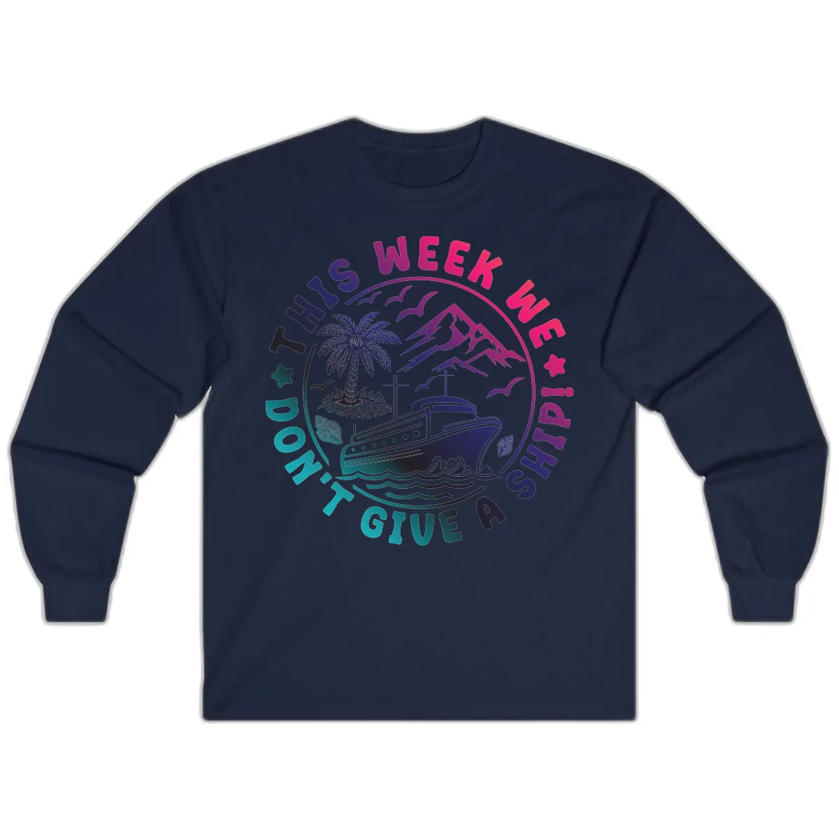 This Week I'm On A Cruise Ship Long Sleeve in Navy