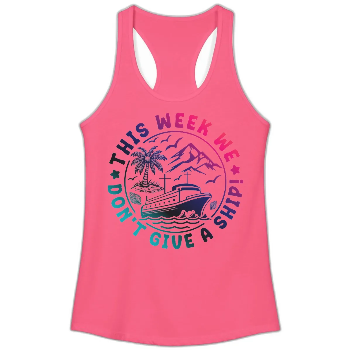 This Week I'm On A Cruise Ship Ladies Tank in Solid Hot Pink