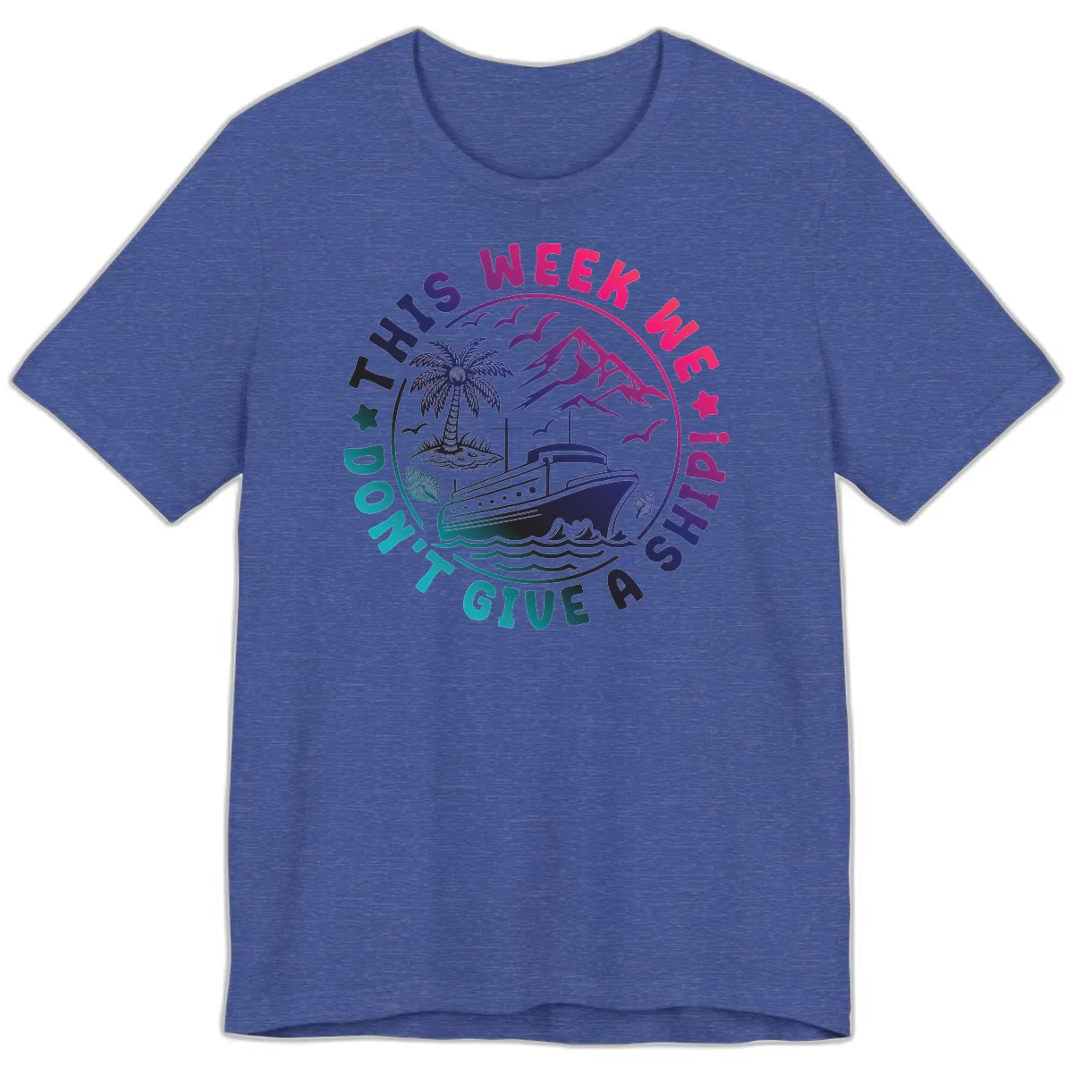 This Week I'm On A Cruise Ship Premium T-Shirt in Heather True Royal