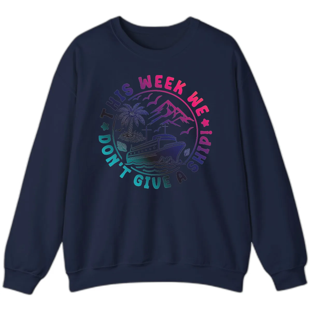 This Week I'm On A Cruise Ship Sweatshirt in Navy