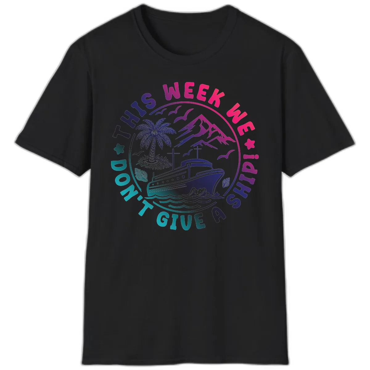 This Week I'm On A Cruise Ship T-Shirt in Black