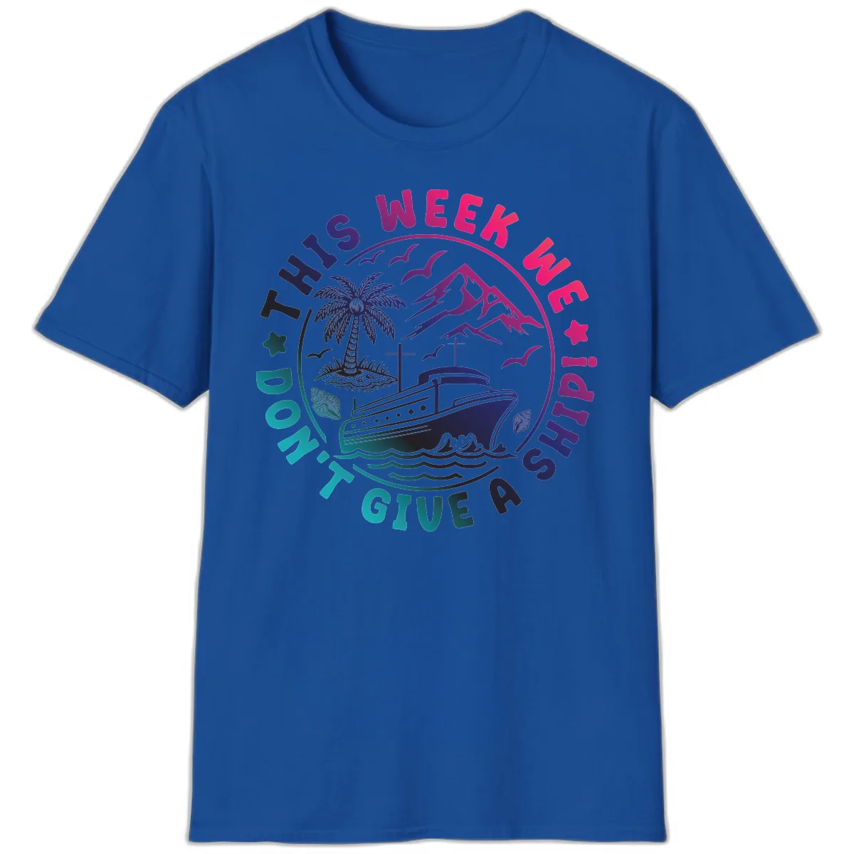 This Week I'm On A Cruise Ship T-Shirt in Royal