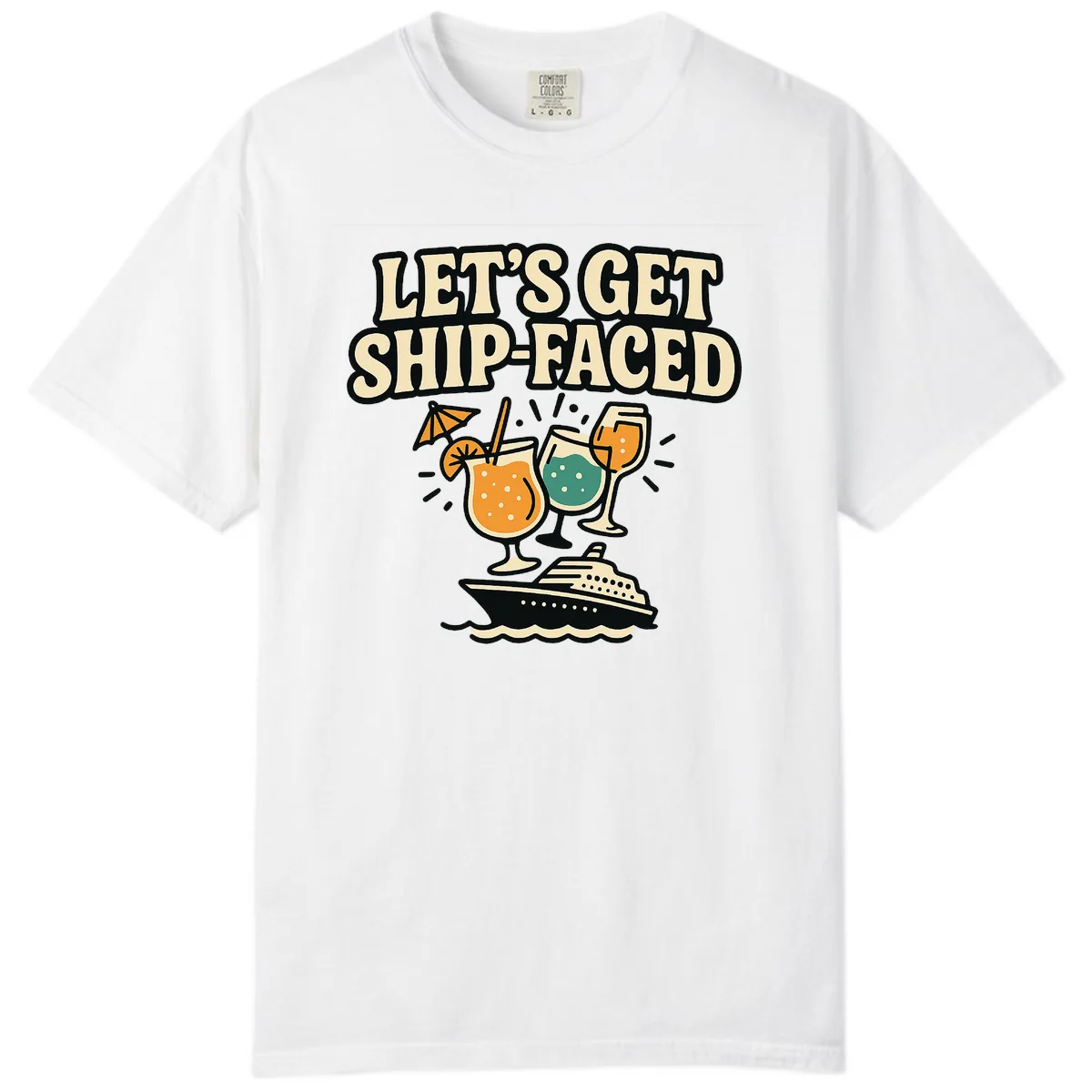 Let's Get Ship-Faced Comfort Color in White
