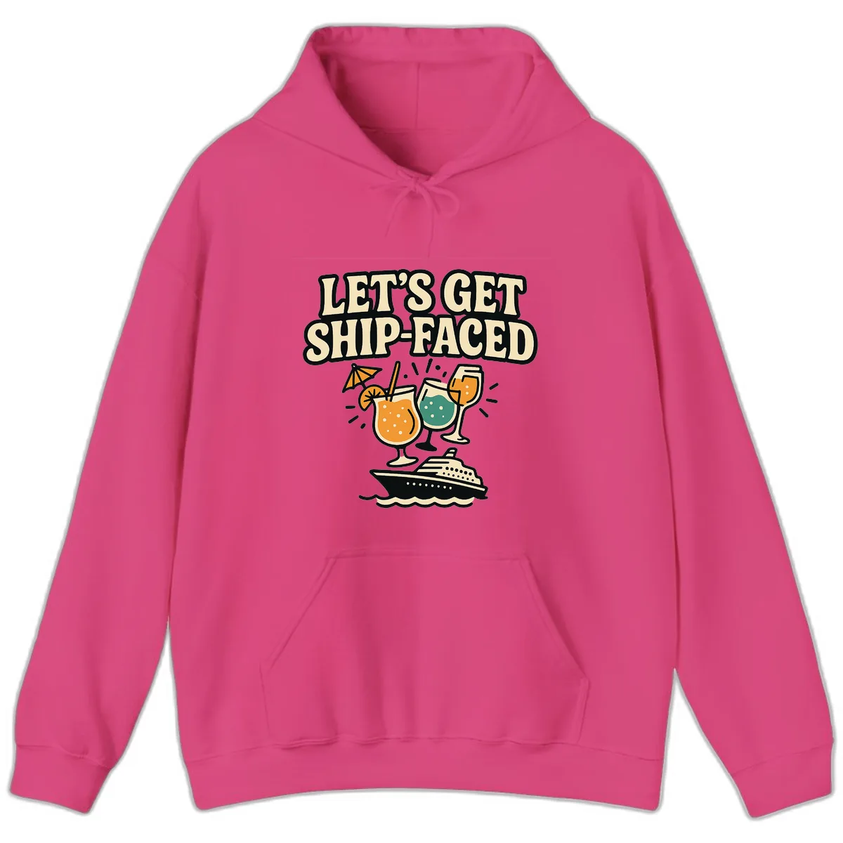 Let's Get Ship-Faced Hoodie in Heliconia