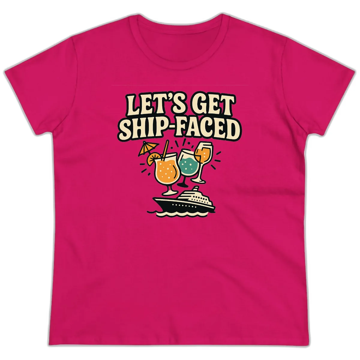Let's Get Ship-Faced Ladies Tee in Heliconia