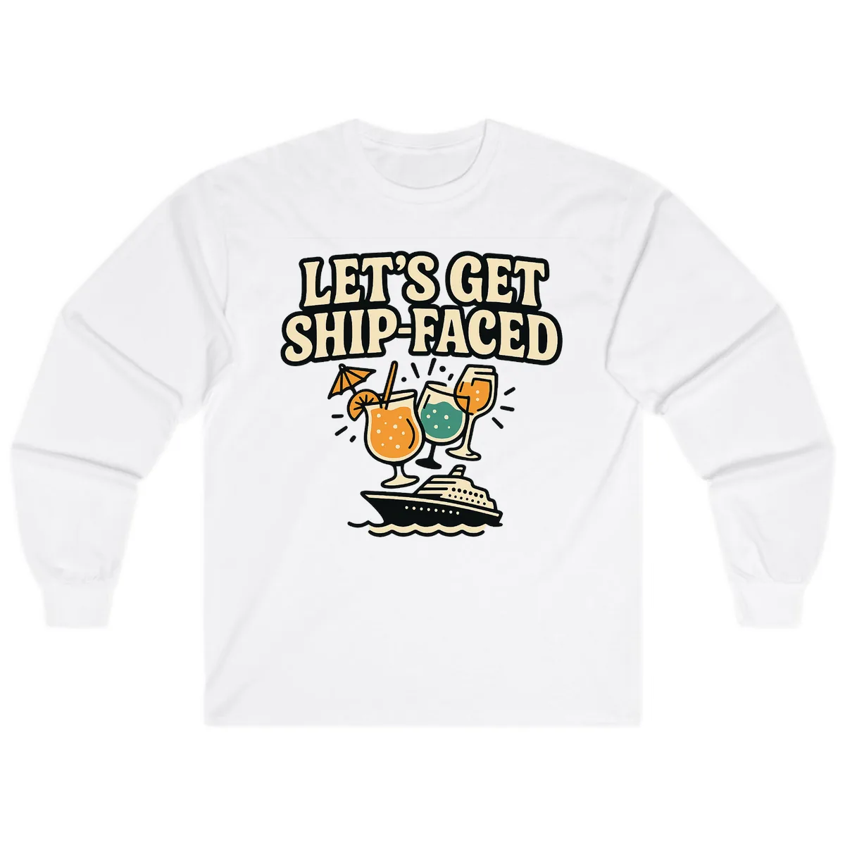 Let's Get Ship-Faced Long Sleeve in White