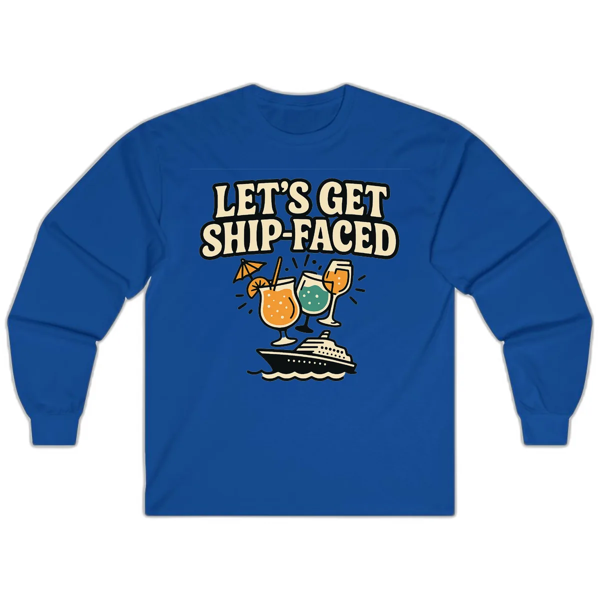 Let's Get Ship-Faced Long Sleeve in Royal